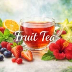 Banner image of a cup of fruit tea with fresh fruits and herbs, featuring the text ‘Fruit Tea