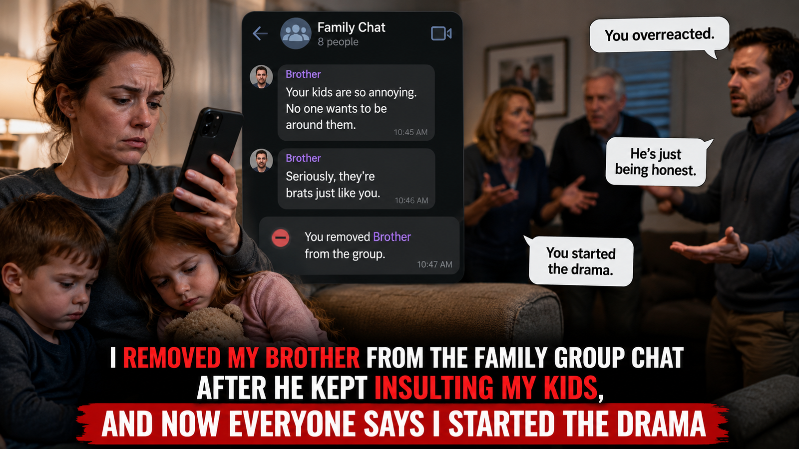 I Removed My Brother From the Family Group Chat After He Kept Insulting My Kids, and Now Everyone Says I Started the Drama